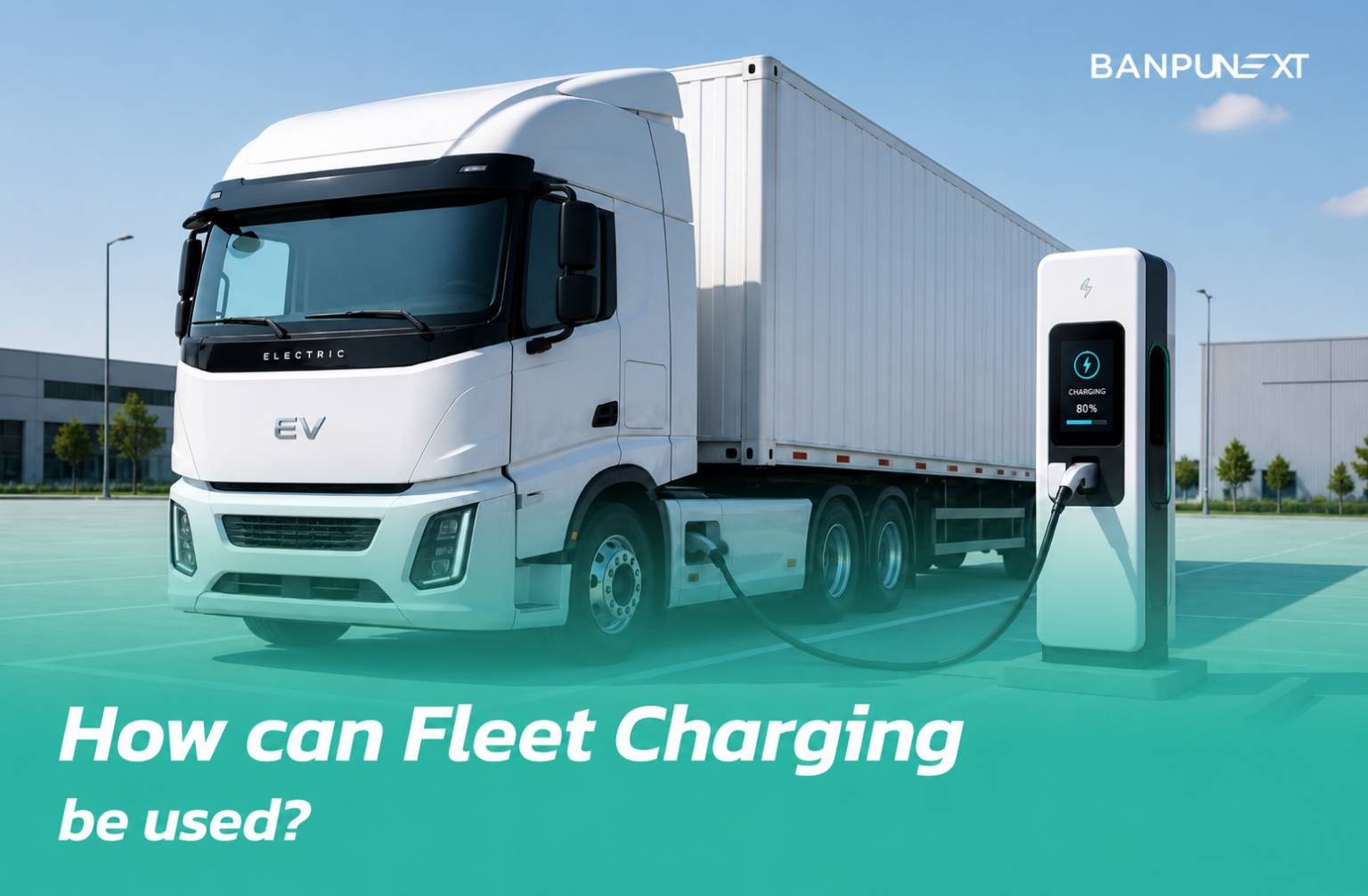 Can Fleet Charging Help Reduce Costs for Transportation and Logistics Businesses?